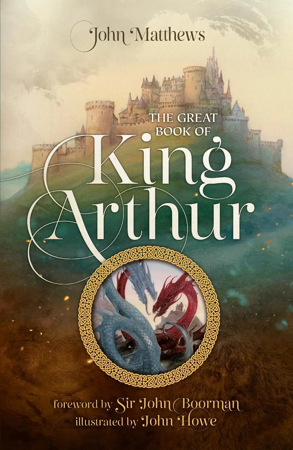 The Great Book of King Arthur and His Knights of the Round Table: A New Morte D’Arthur