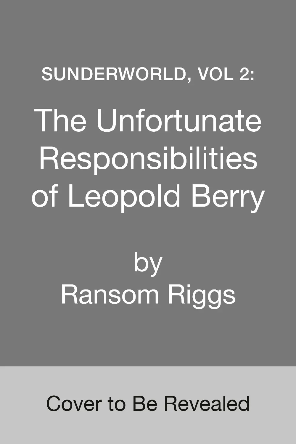 Sunderworld, Vol. 2: The Unfortunate Responsibilities of Leopold Berry