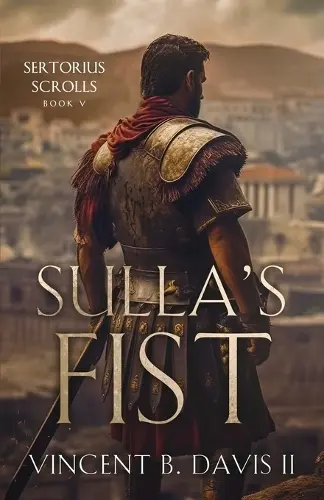 Sulla's Fist: A Novel of the Roman Legion Vol. 5