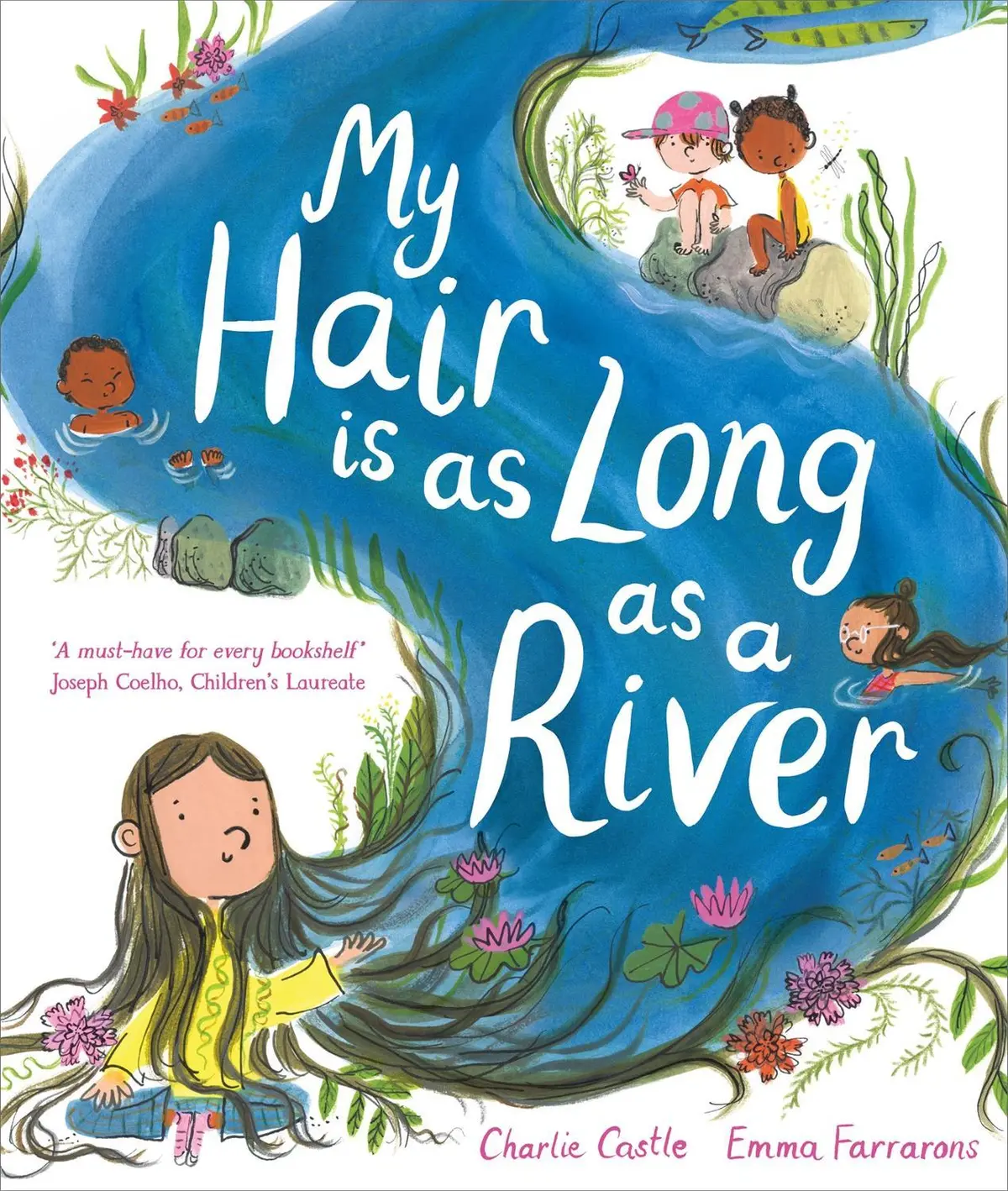 My Hair is as Long as a River: Winner of the Klaus Flugge Picture Book Prize