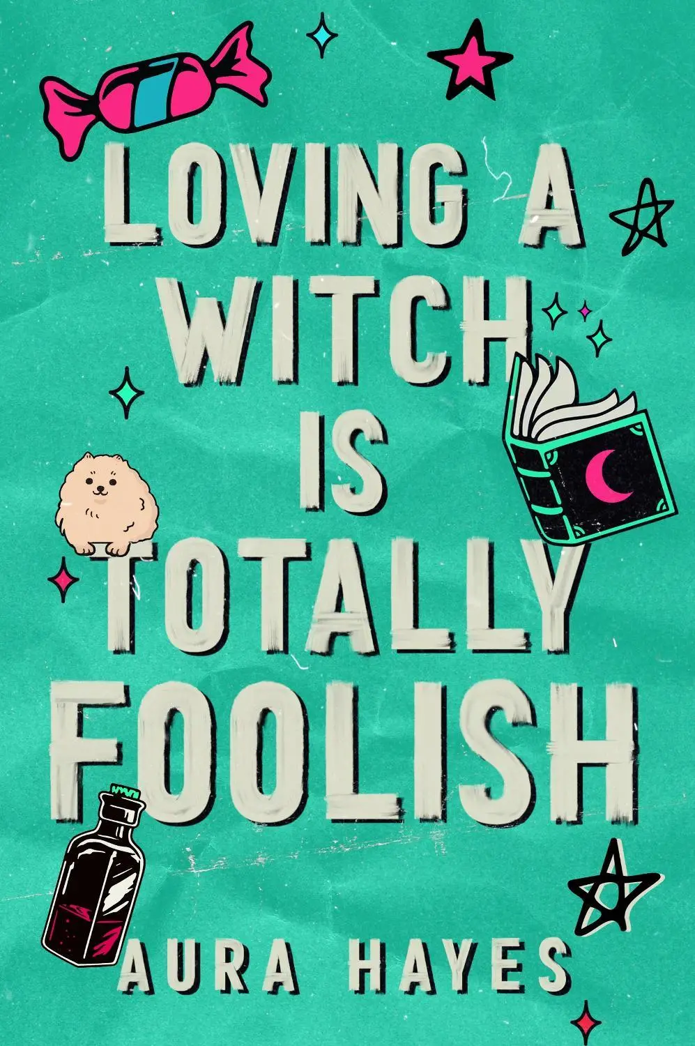 Loving a Witch is Totally Foolish: The brand new sizzling and unputdownable paranormal romance to sink your teeth into!