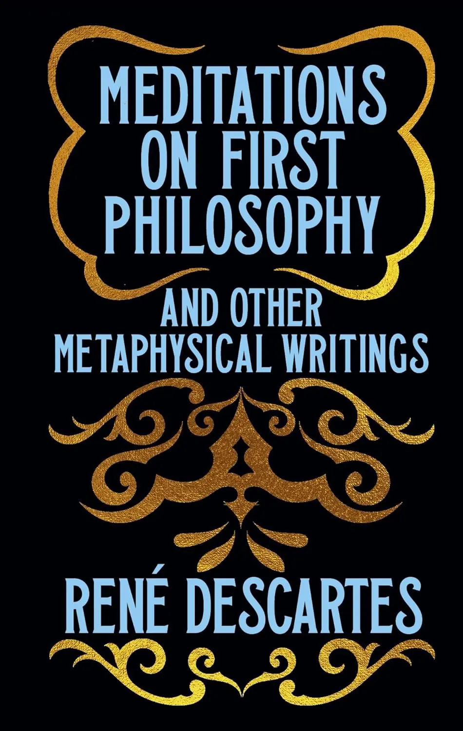 Meditations on First Philosophy and Other Metaphysical Writings: Gilded Pocket Edition