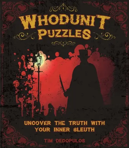 Whodunit Puzzles: Uncover the Truth With Your Inner Sleuth
