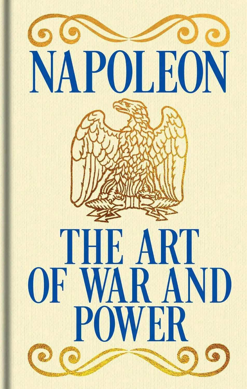 Napoleon's The Art of War and Power: Gilded Pocket Edition