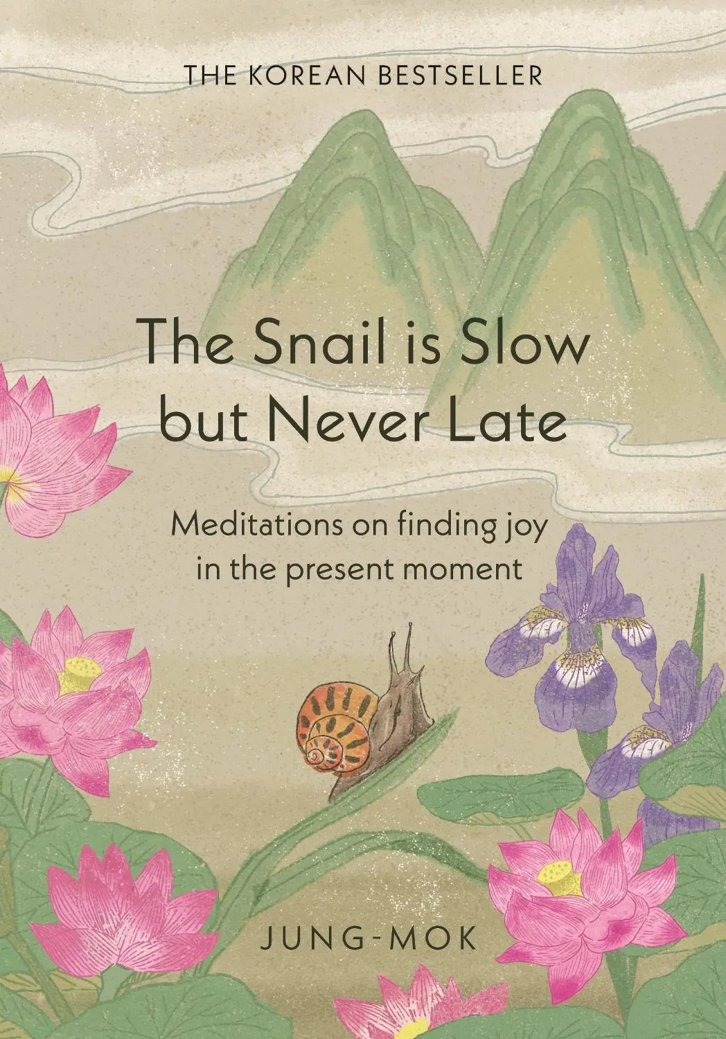 The Snail is Slow but Never Late: Meditations on Finding Joy in the Present Moment