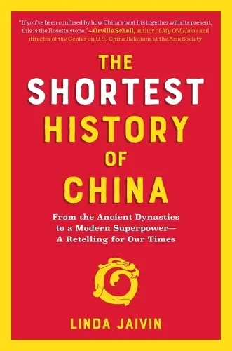The Shortest History of China: From the Ancient Dynasties to a Modern Superpower - A Retelling for Our Times