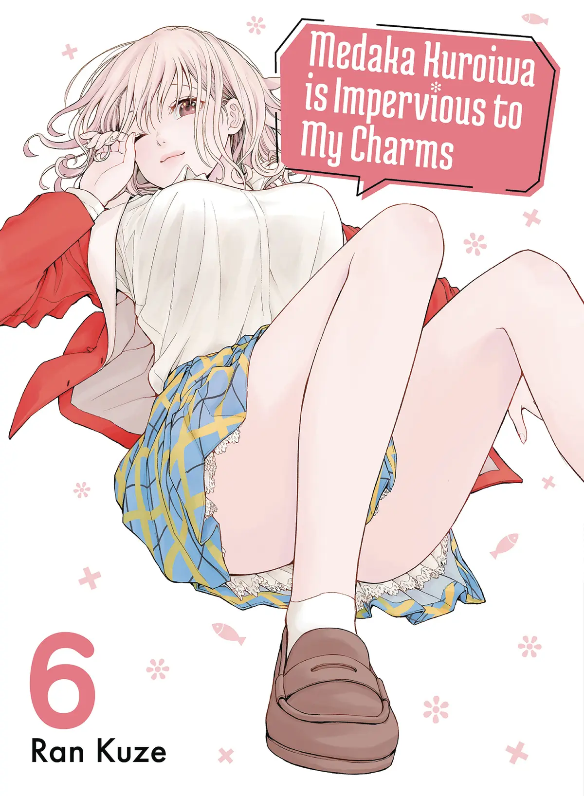 Medaka Kuroiwa Is Impervious To My Charms Vol. 06