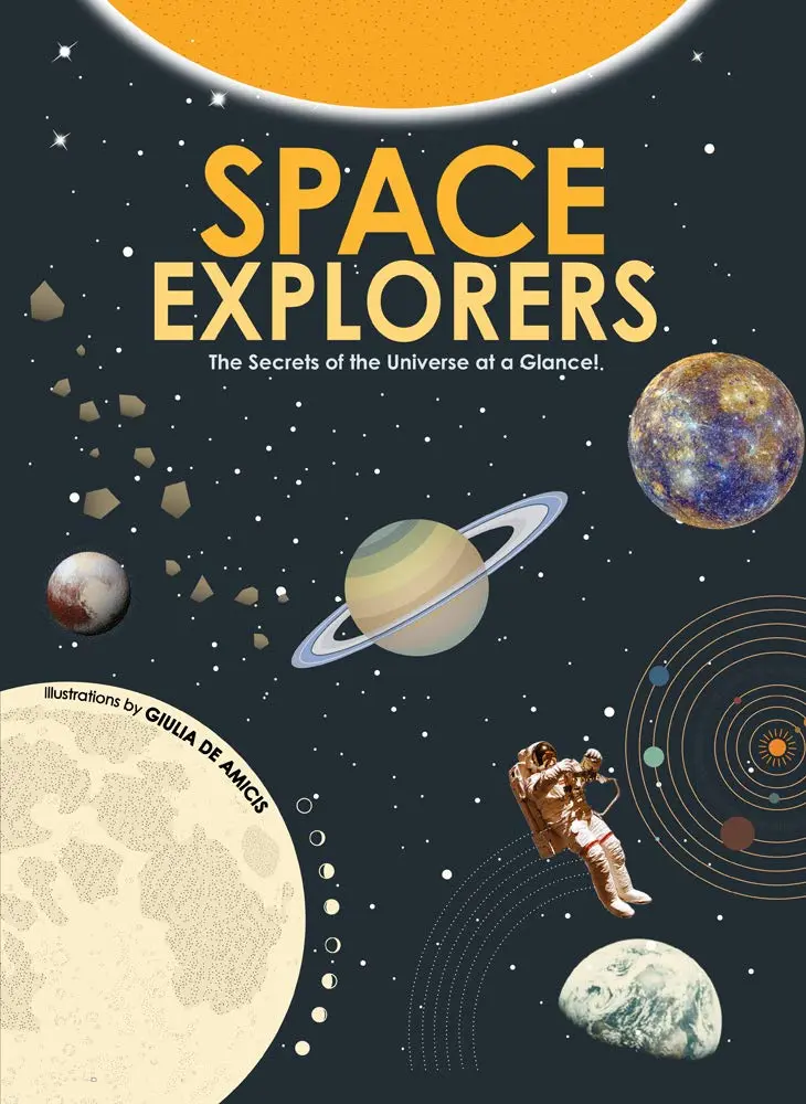 Space Explorers: The Secrets of the Universe at a Glance! (Astronomy Book for Middle Schoolers Ages 8-10)