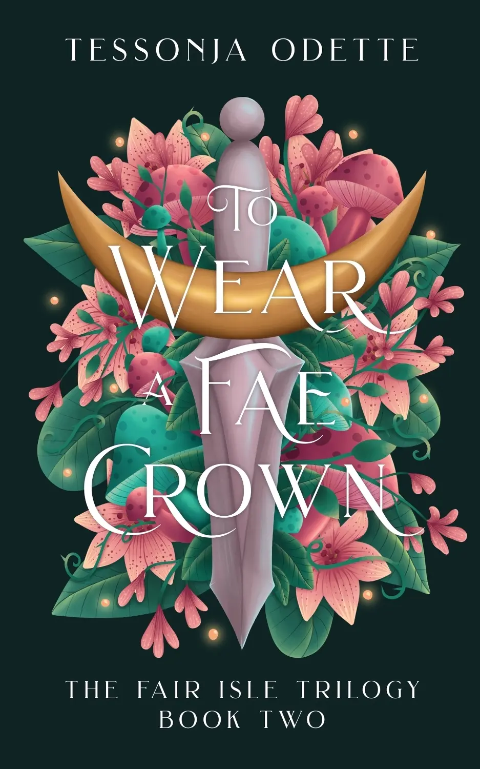 To Wear a Fae Crown: The sizzling sequel to the fae romantasy, To Carve a Fae Heart