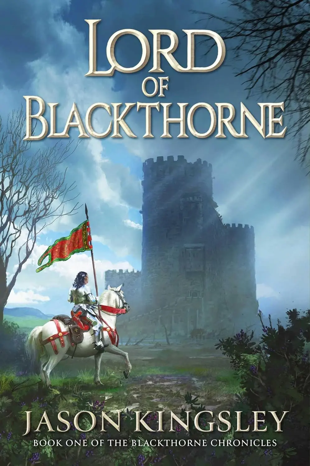 Lord of Blackthorne: The debut fantasy novel from the creator of Modern History TV!: Volume 1