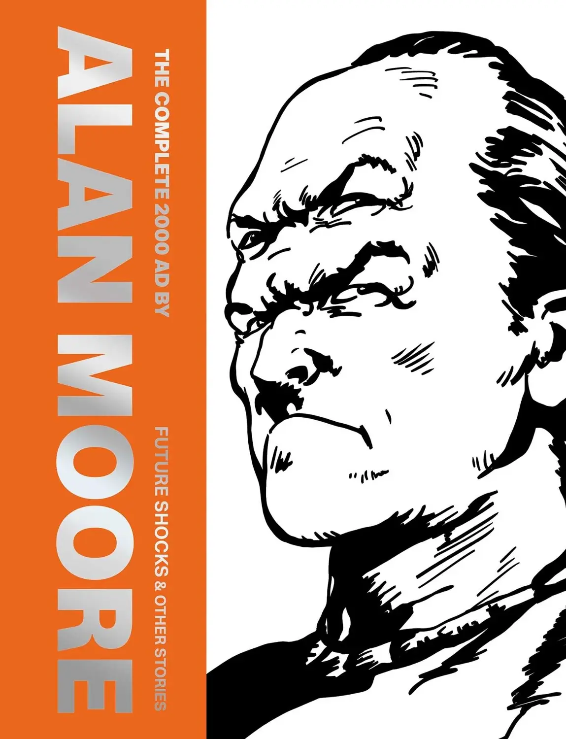 The Complete 2000 AD By Alan Moore: Future Shocks & Other Stories: Volume 1