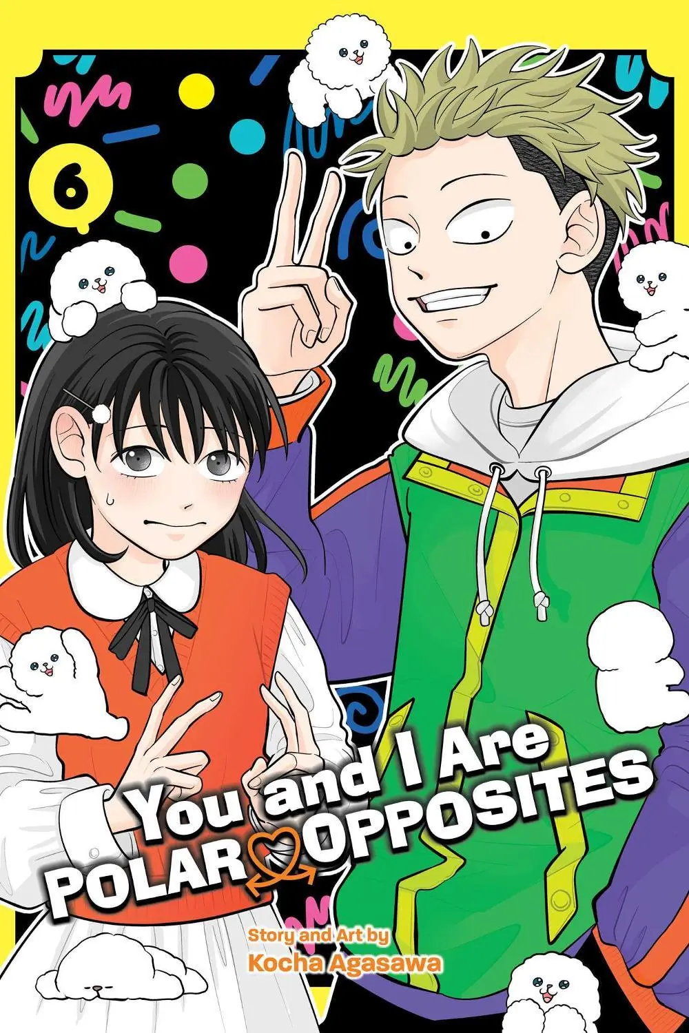 You And I Are Polar Opposites Vol. 06