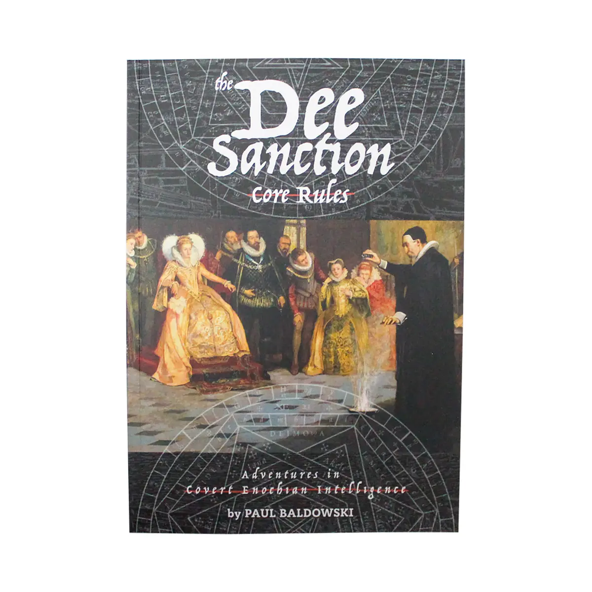 The Dee Sanction: Adventures in Covert Enochian Intelligence
