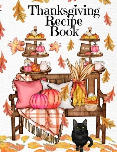 Thanksgiving Recipe Book: Holiday Recipes Instant Pot Cookbook With Blank Pages - Southern Crockpot Dishes, Festive Meal Ideas & Delicious Pumpkin Spice Desserts - 8.5 x 11 Inches, 120 Pages, Fall Season Decor Printed Art Cover