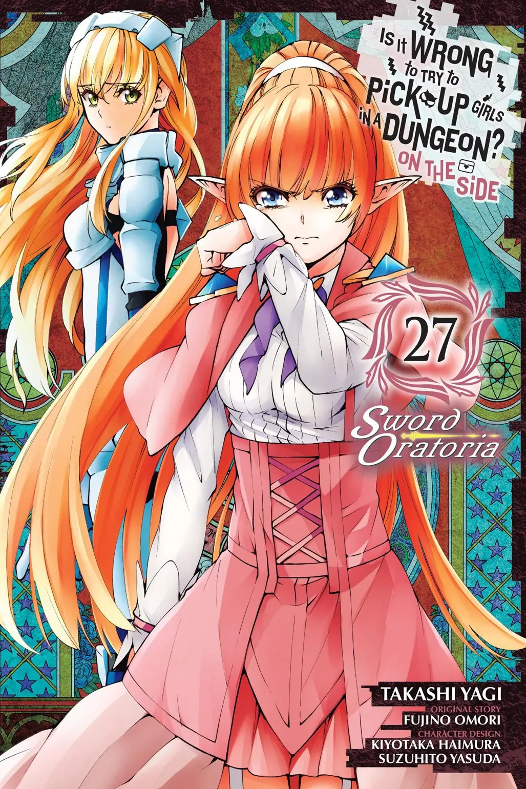 Is It Wrong to Try to Pick Up Girls in a Dungeon? On the Side: Sword Oratoria, Vol. 27 (manga)