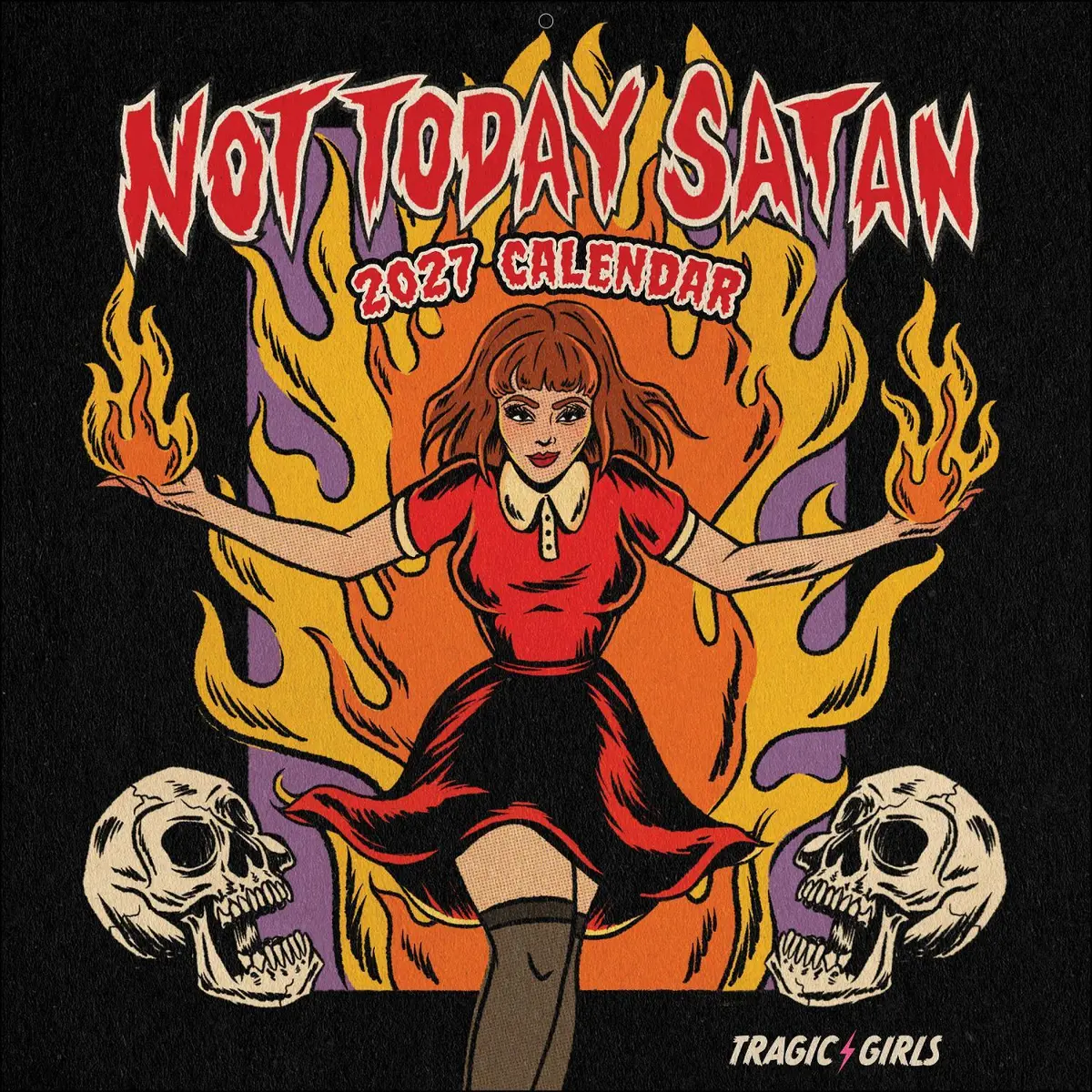 Tragic Girls 2027 Wall Calendar: Not Today Satan