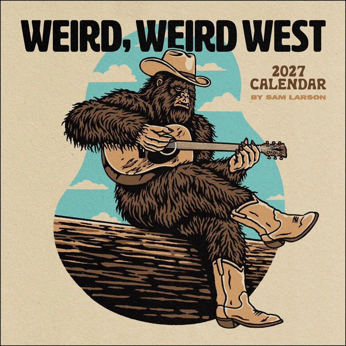 Sam Larson 2027 Wall Calendar: Weird, Weird West