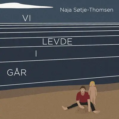 Vi levde i går