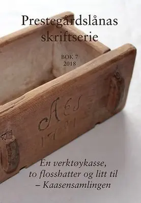 En verktøykasse, to flosshatter og litt til - Kaasensamlingen