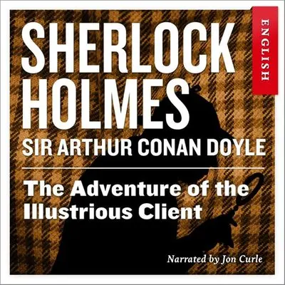 The adventure of the illustrious client