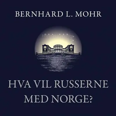 Hva vil russerne med Norge?