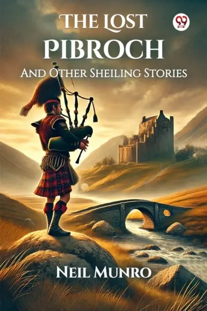 The Lost PibrochAnd Other Sheiling Stories (Edition1)