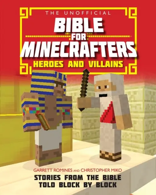 The Unofficial Bible for Minecrafters: Heroes an – Stories from the Bible told block by block