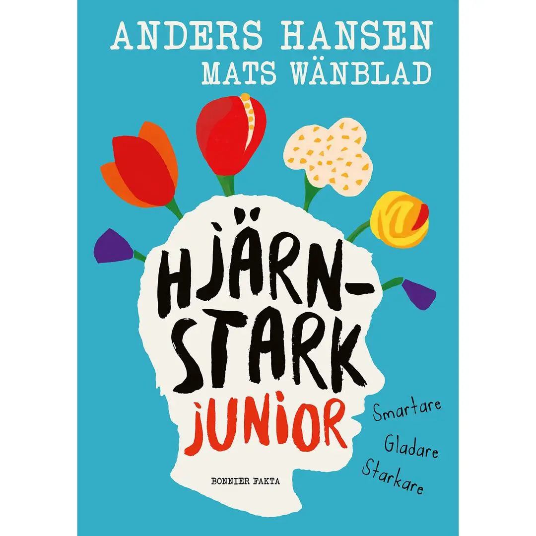 BONNIER - Hjärnstark junior: Smartare, gladare, starkare