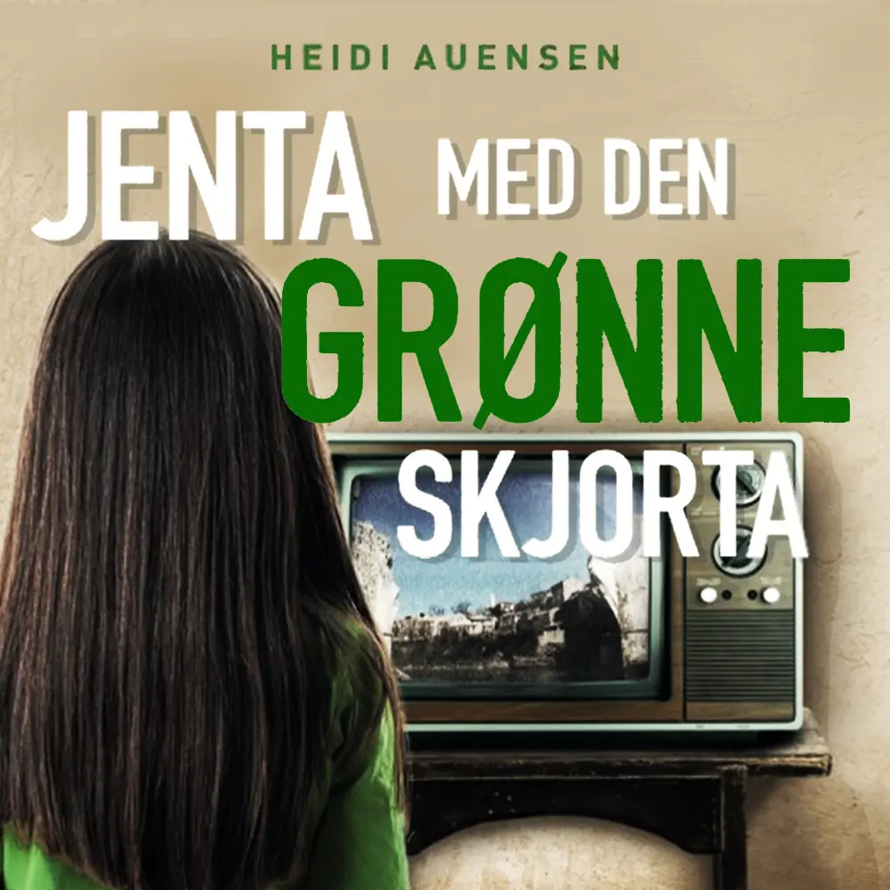 Jenta med den grønne skjorta - En dokumentarroman basert på livet til Arisa Dizdarević Plećan
