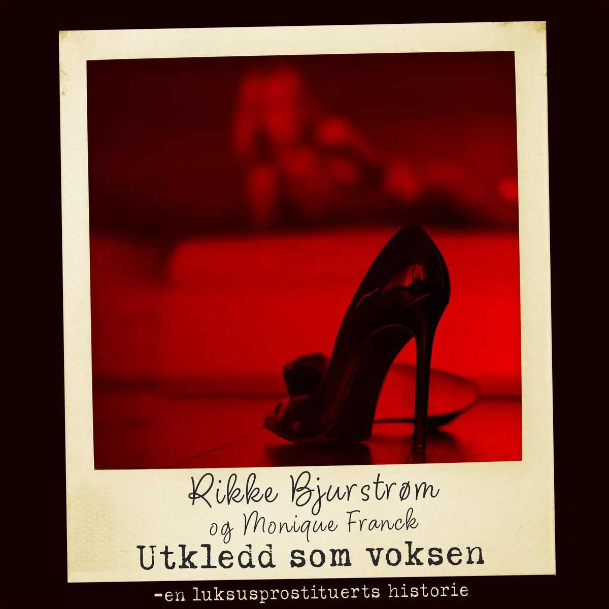 Utkledd som voksen - en luksusprostituerts historie