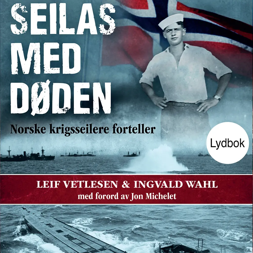Seilas med døden - Norske krigsseilere forteller