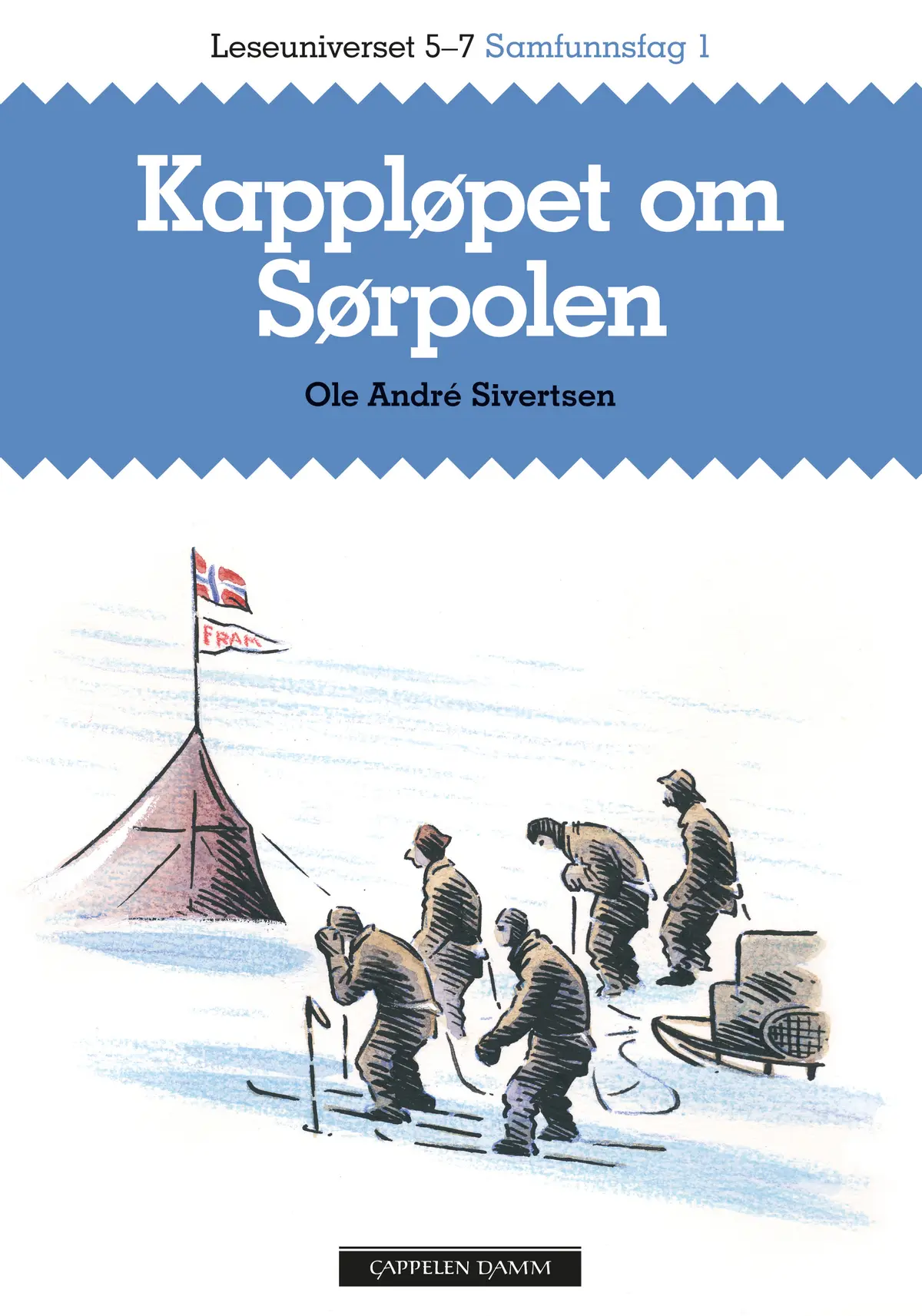 Leseuniverset 5-7 Samfunnsfag 1: Kappløpet om Sydpolen