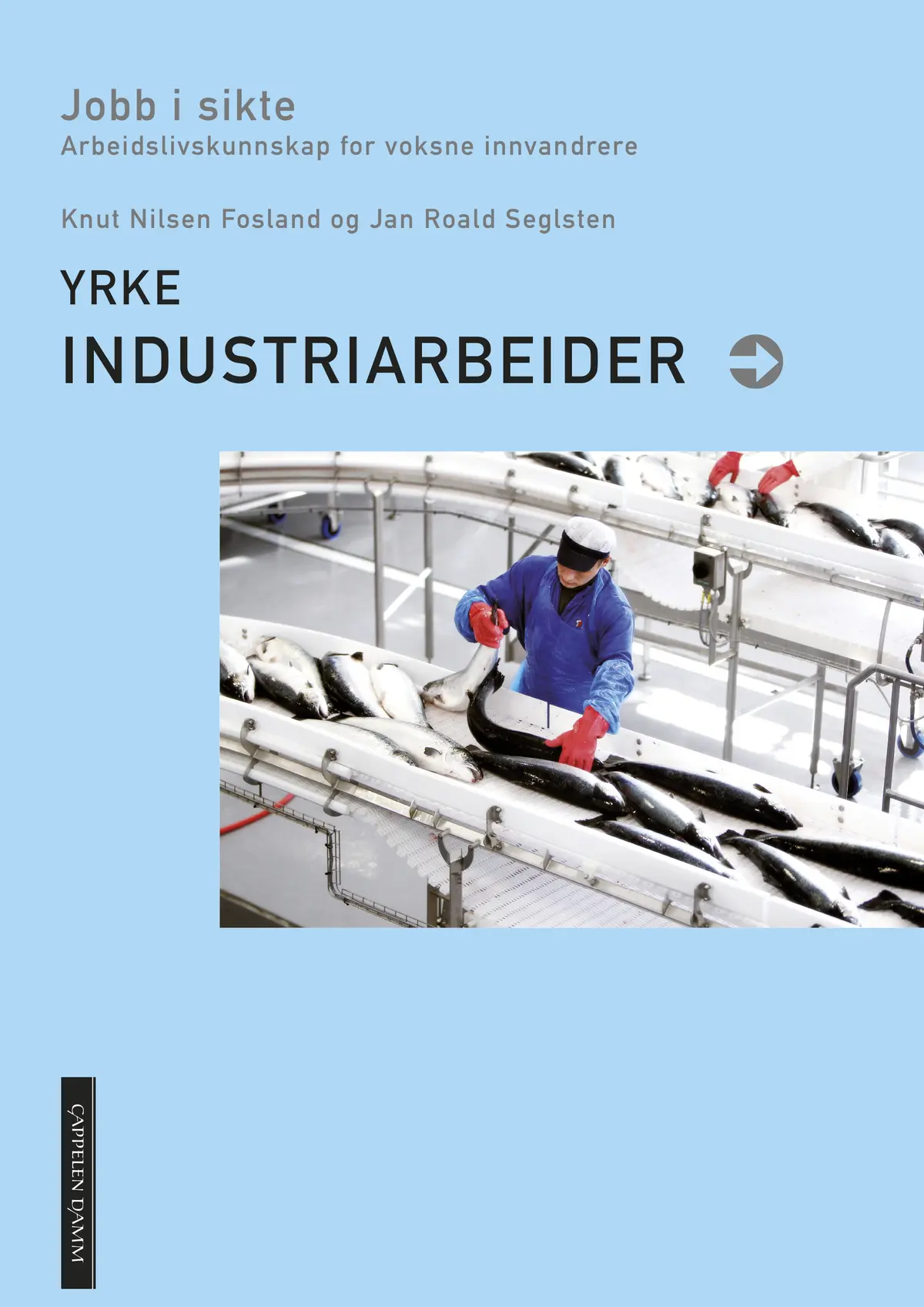 Jobb i sikte. Industriarbeider