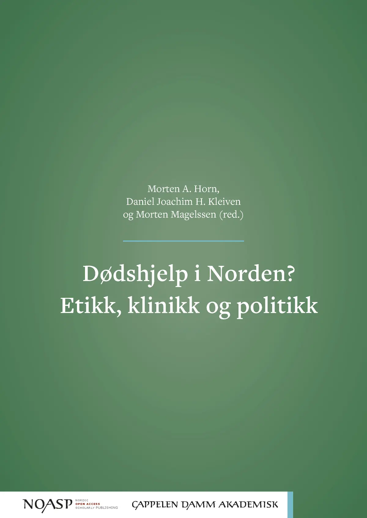 Dødshjelp i Norden? Etikk, klinikk og politikk