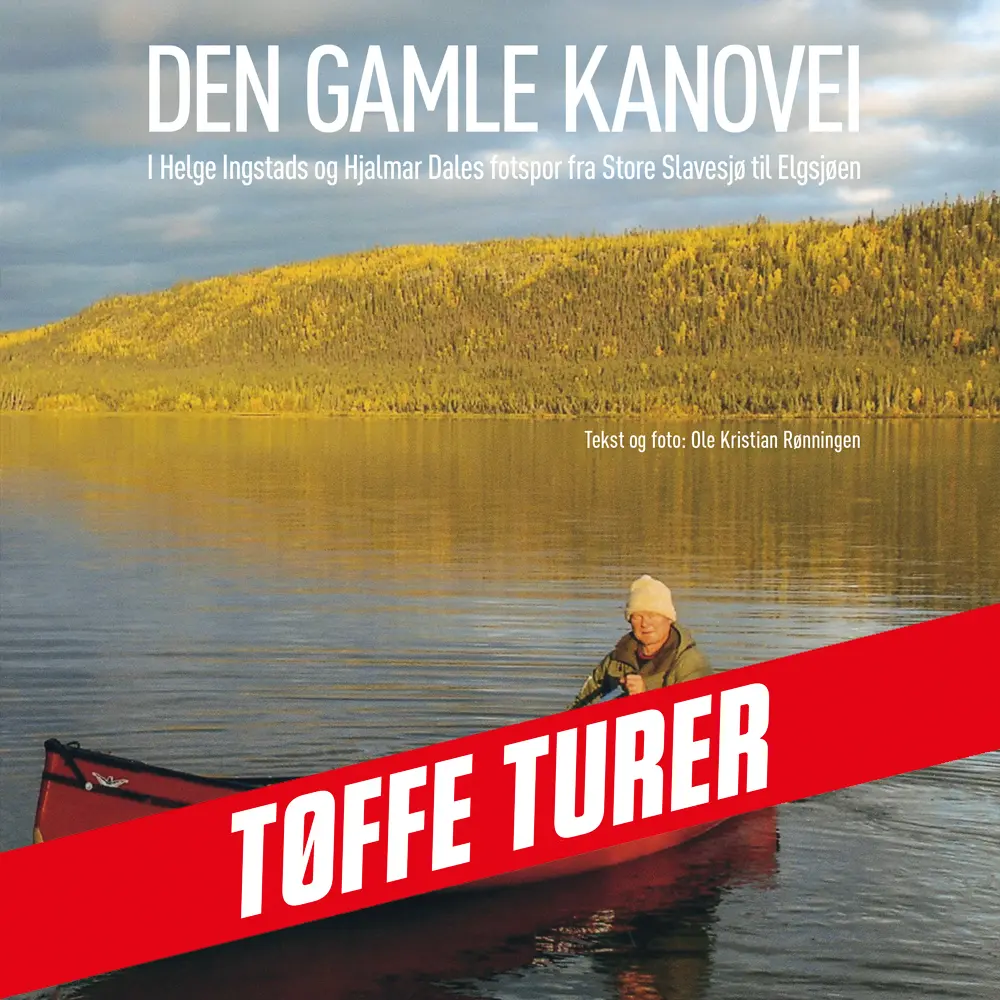 Den gamle kanovei - I Helge Ingstads og Hjalmar Dales fotspor fra Store Slavesjø til Elgsjøen