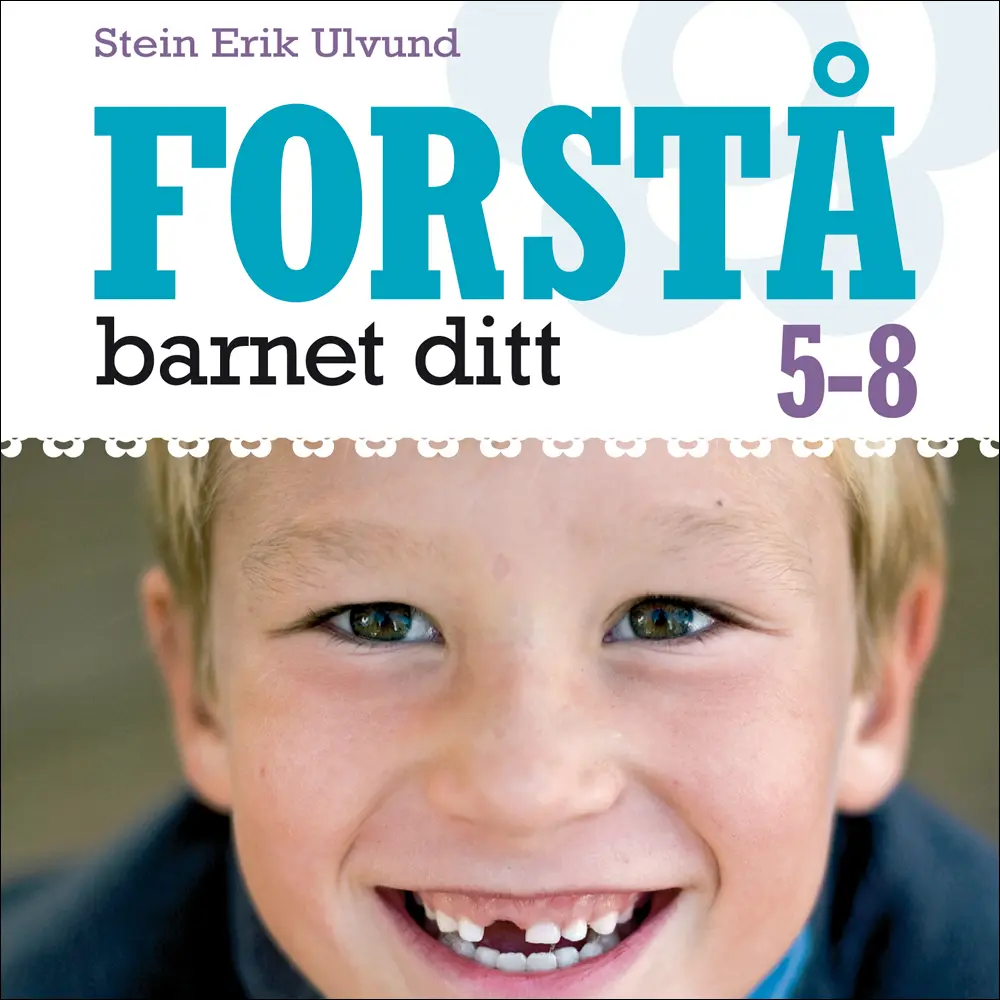 Forstå barnet ditt 5-8 år