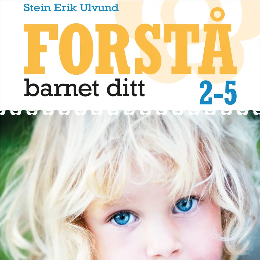 Forstå barnet ditt 2-5 år