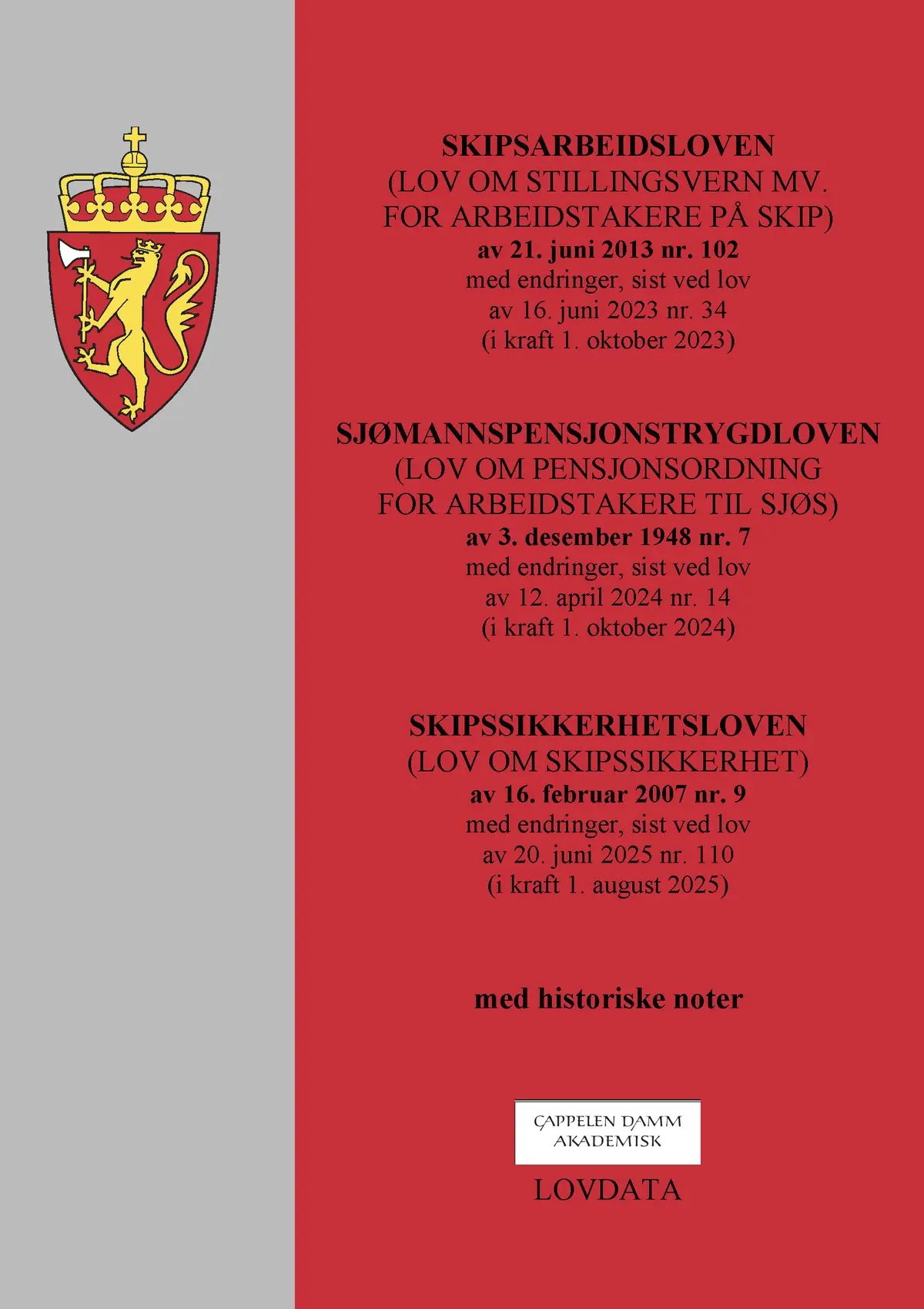 Skipsarbeidsloven, sjømannspensjonstrygdloven og skipssikkerhetsloven