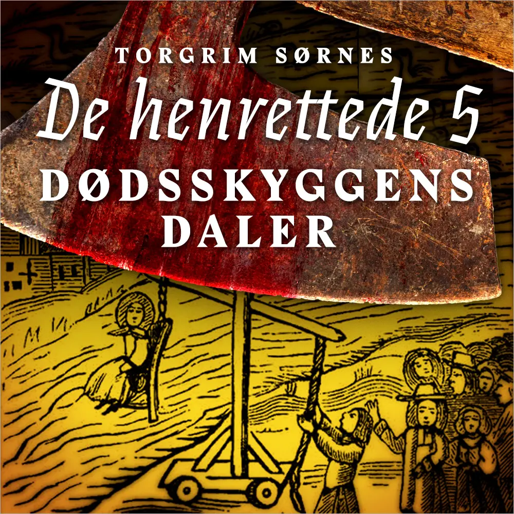 Dødsskyggens daler - Forbrytelse og straff i Norge på midten av 1700-tallet