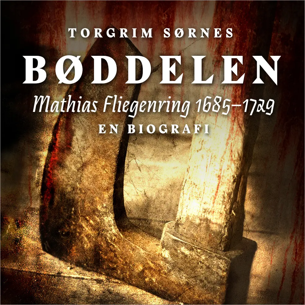 Bøddelen - Mathias Fliegenring 1685–1729