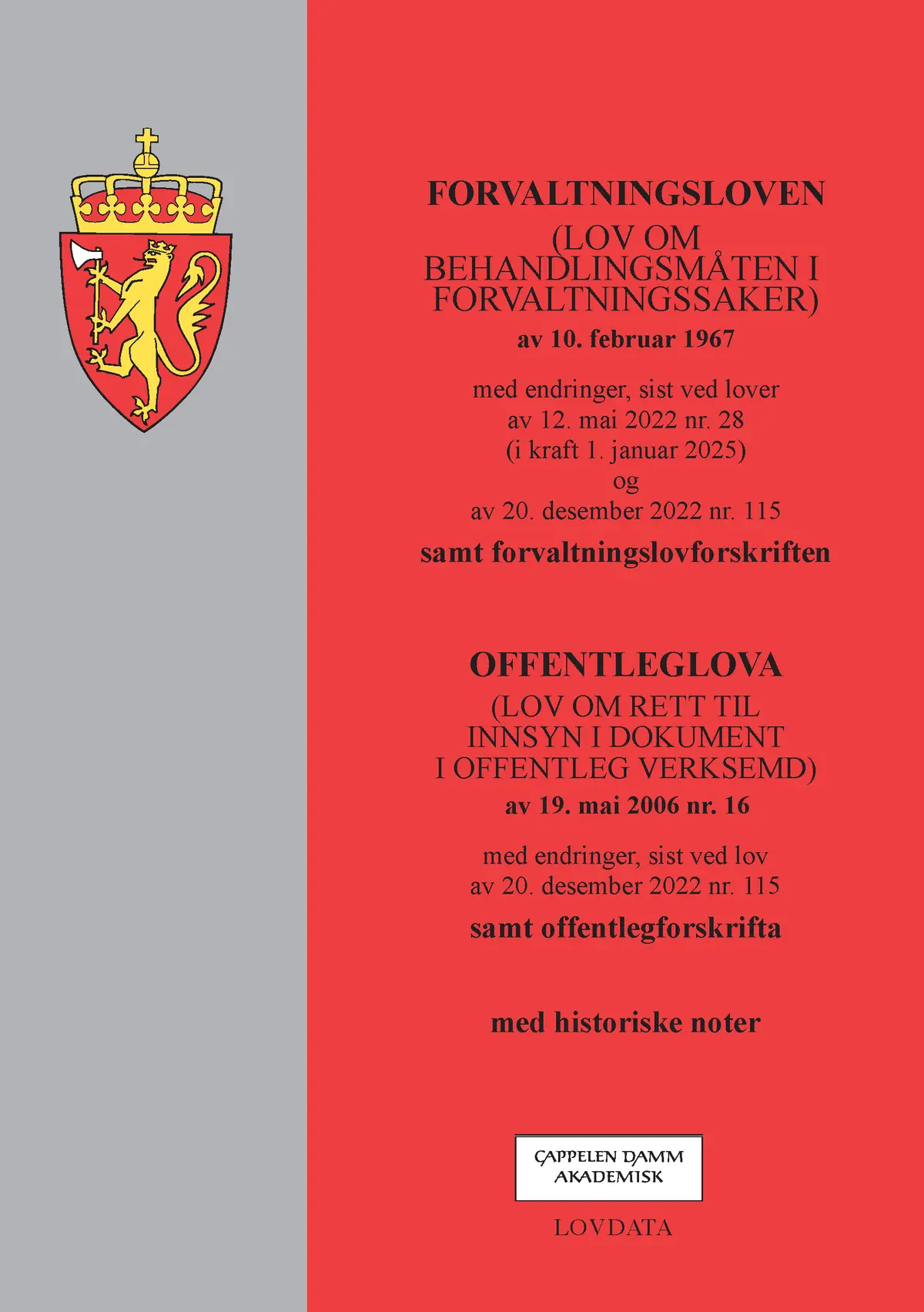 Forvaltningsloven m/forskrift og offentleglova m/forskrift