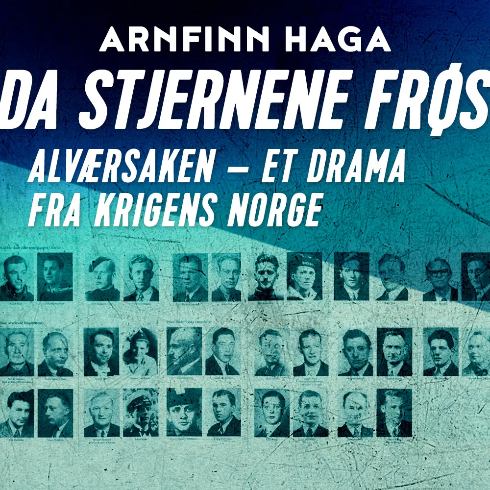 Da stjernene frøs - Alværsaken - et drama fra krigens dager