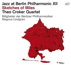 Theo Croker Quartet - Jazz At Berlin Philharmonic Xii: Sk (CD)
