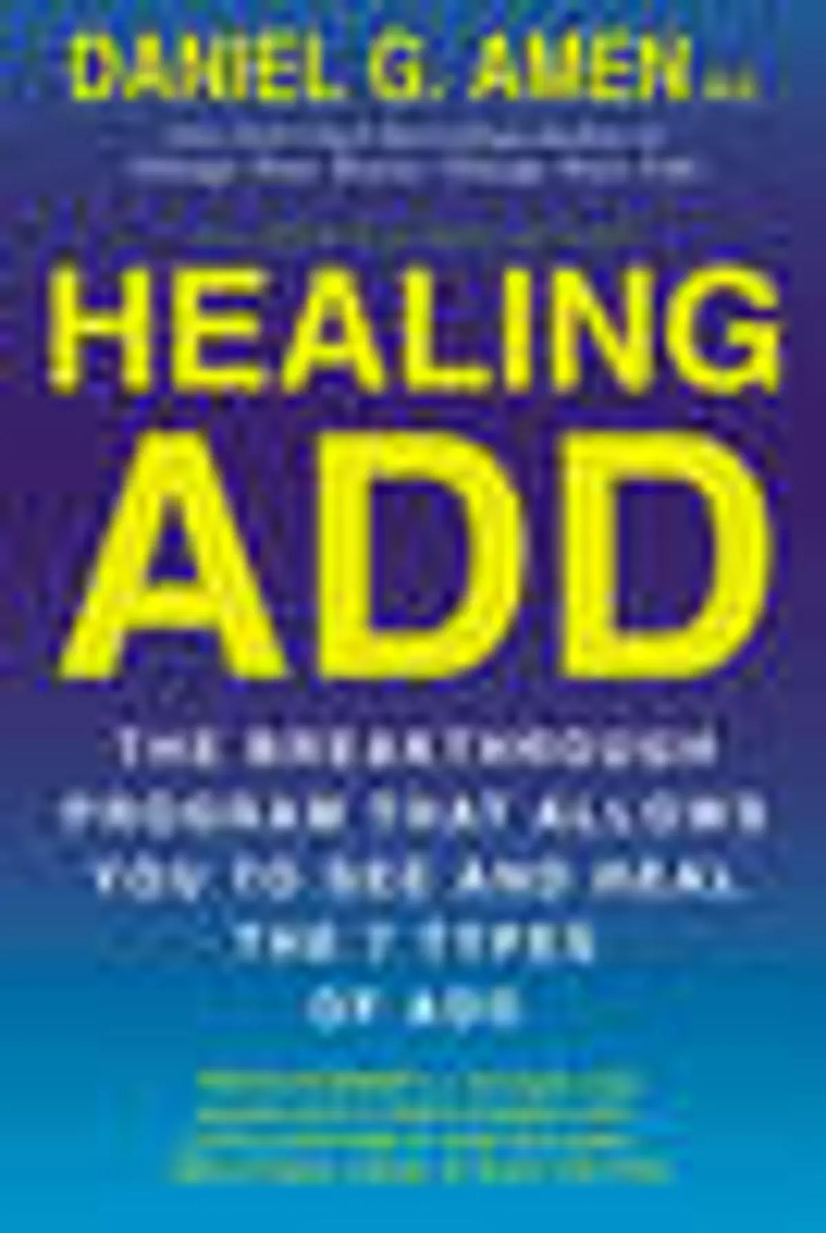 Healing ADD Revised Edition: The Breakthrough Program That Allows You to See and Heal the 7 Types of Add