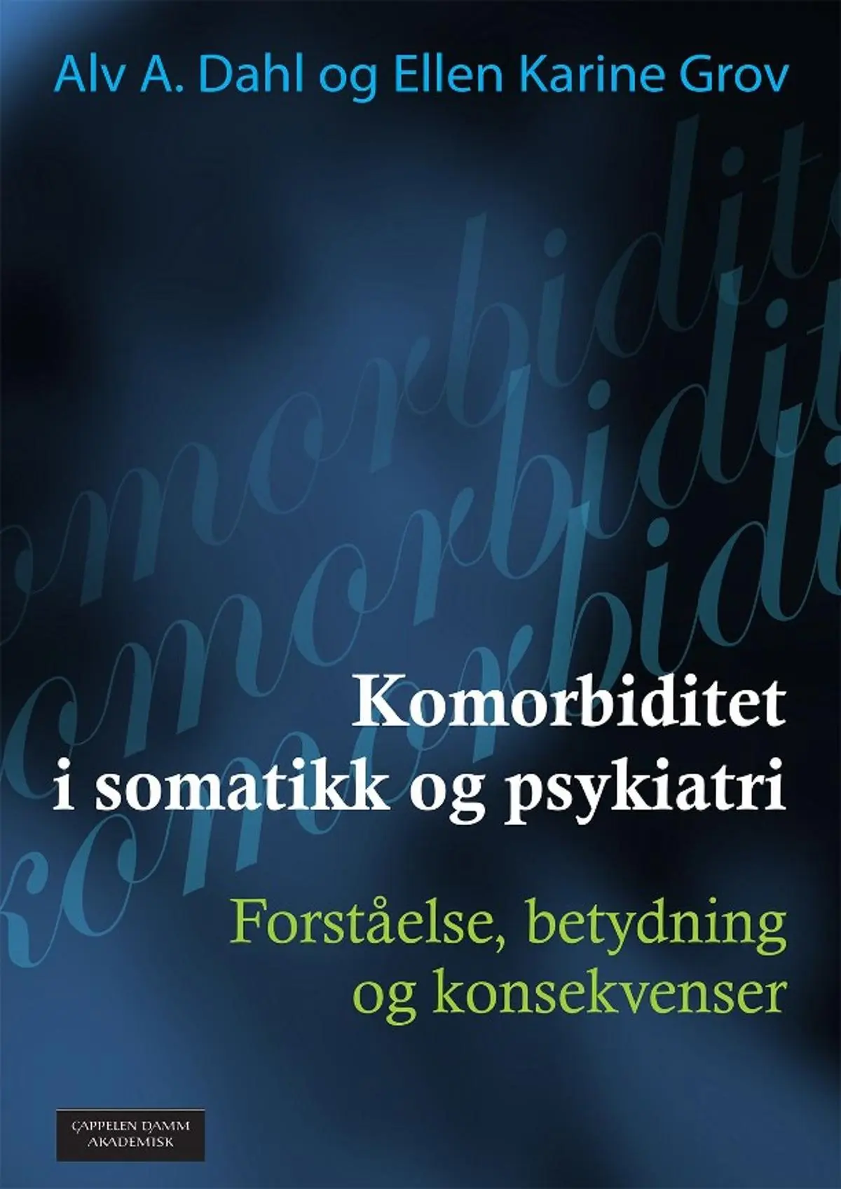 Komorbiditet i somatikk og psykiatri: forståelse, betydning og konsekvenser