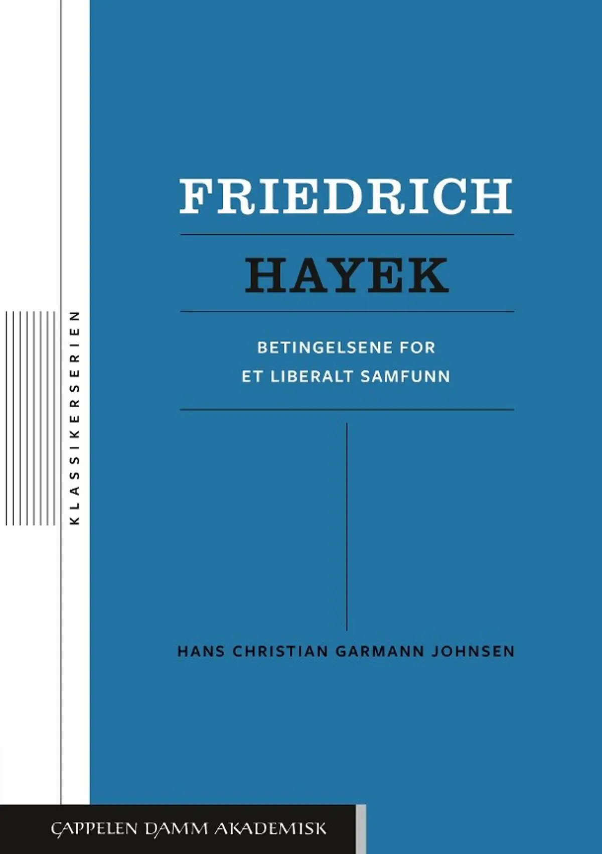 Friedrich Hayek: betingelsene for et liberalt samfunn