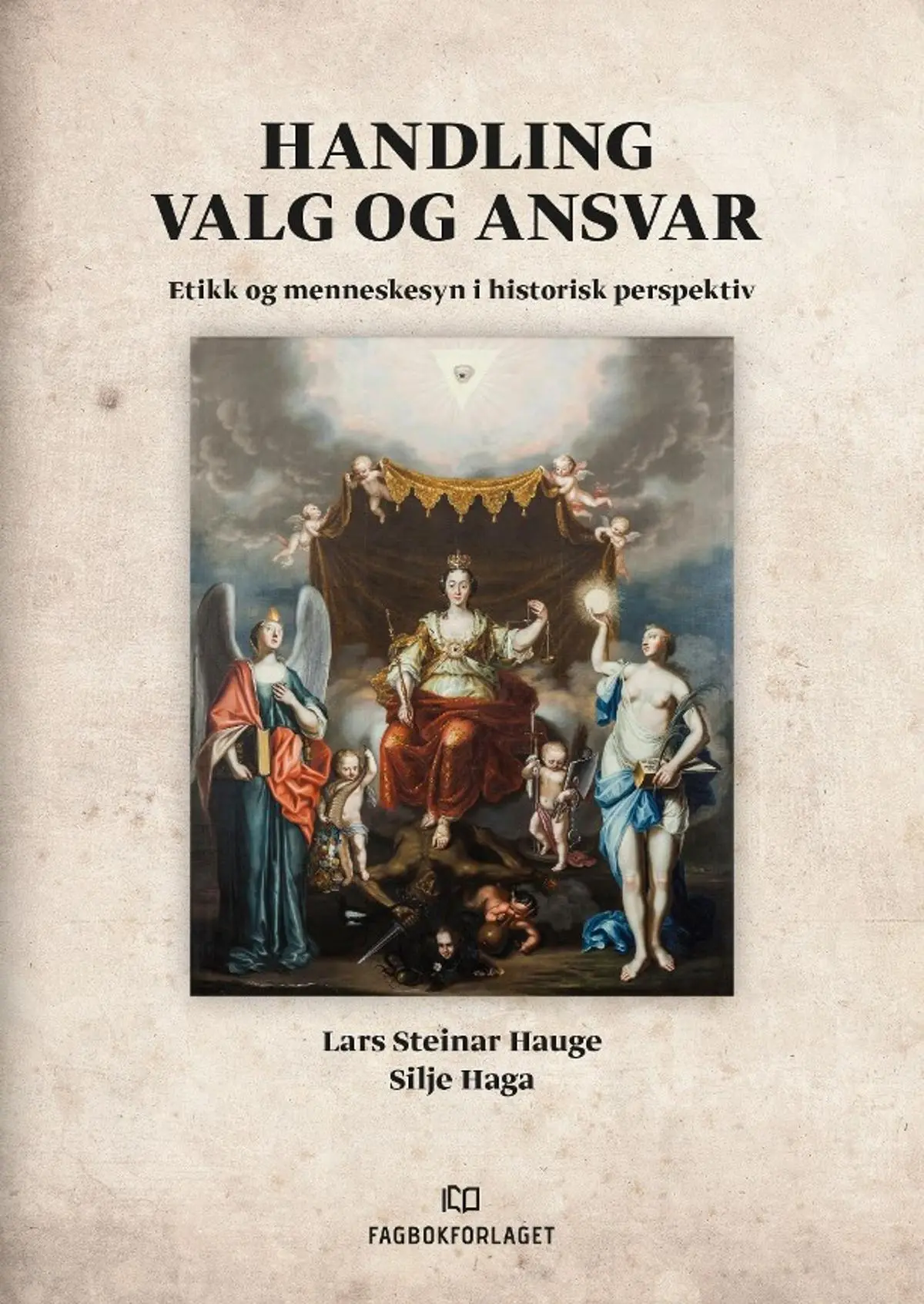 Handling, valg og ansvar: etikk og menneskesyn i historisk perspektiv