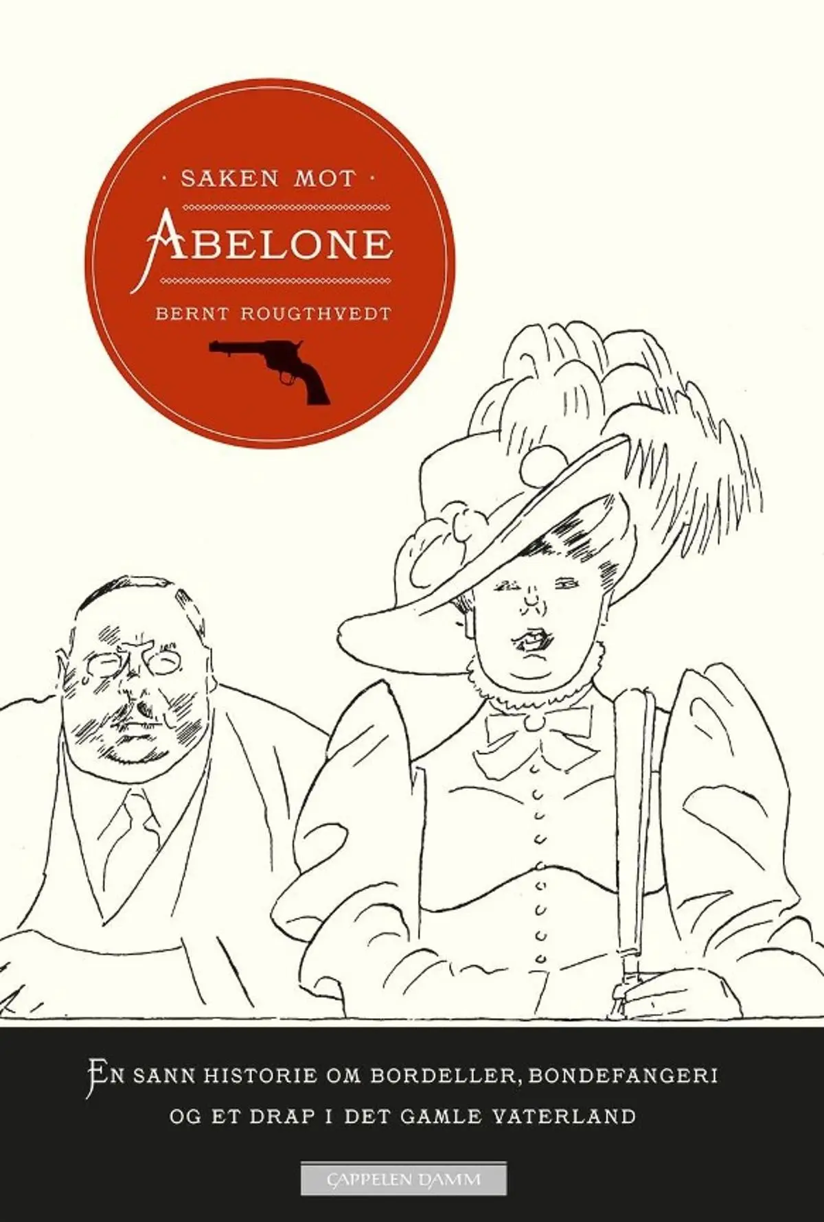 Saken mot Abelone: en sann historie om bordeller, bondefangeri og et drap i det gamle Vaterland