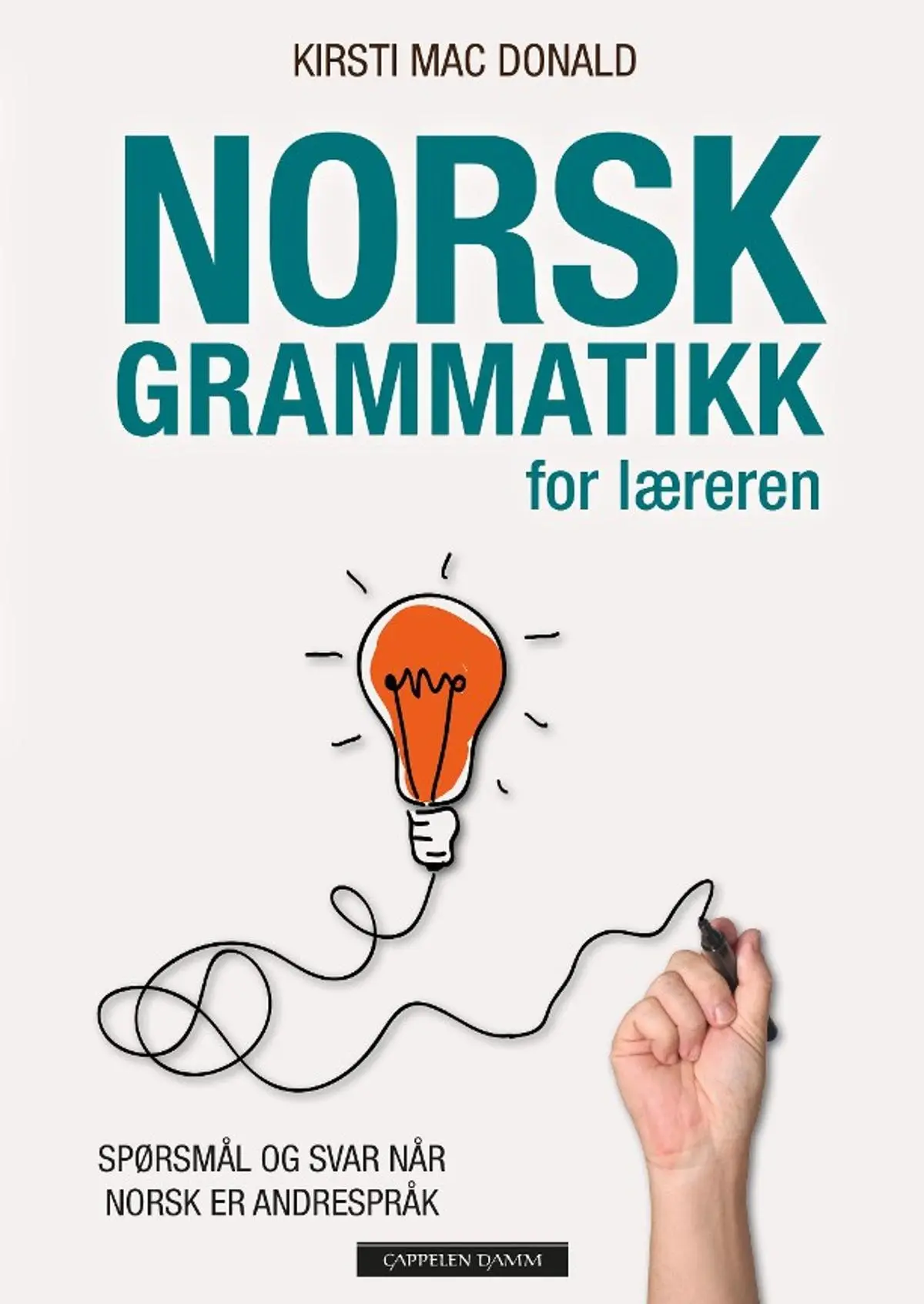 Norsk grammatikk for læreren: spørsmål og svar når norsk er andrespråk