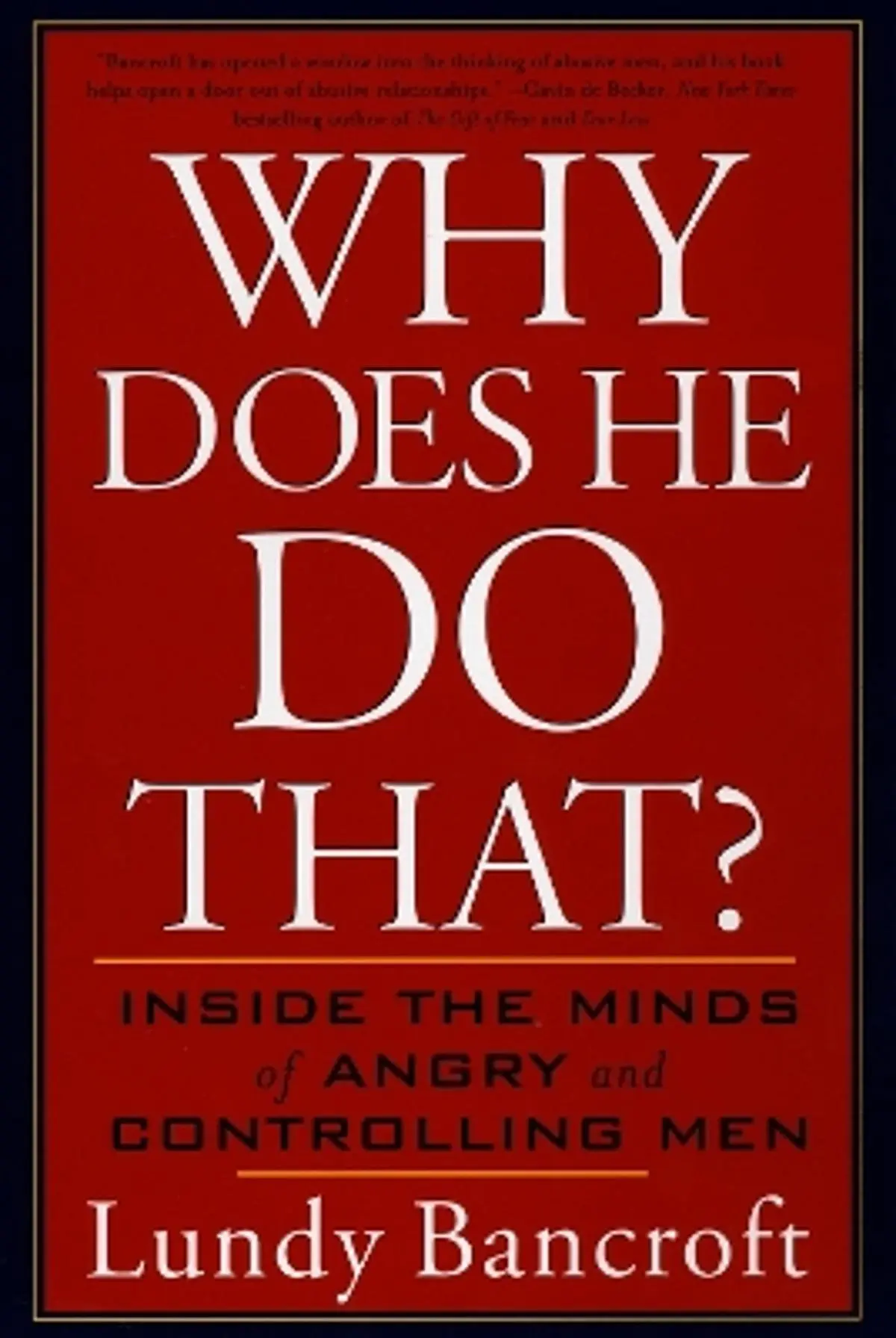 Why Does He Do That?: Inside the Minds of Angry and Controlling Men